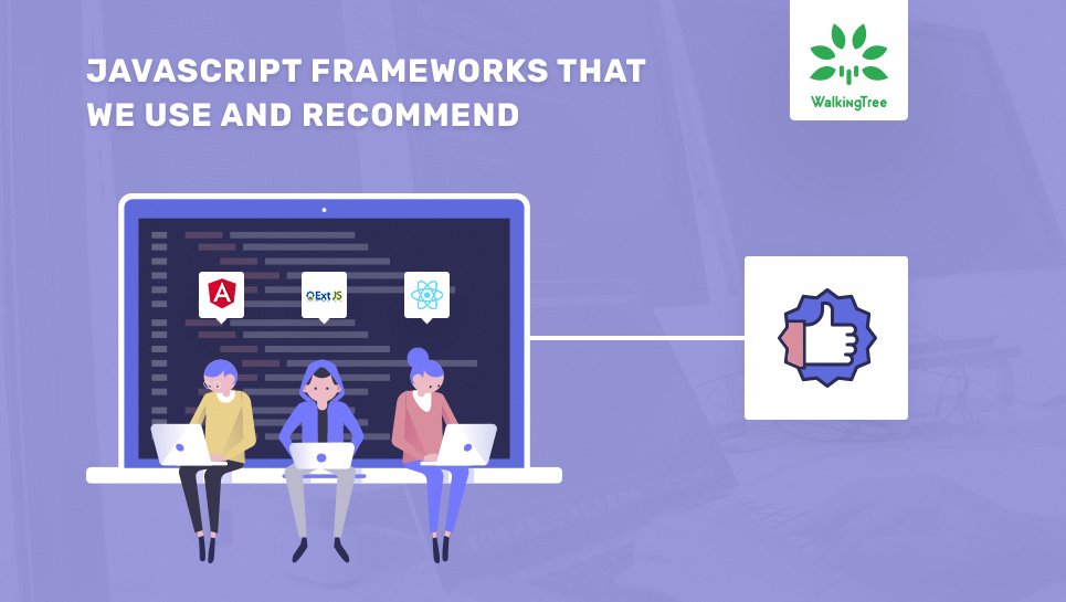 Javascript Frameworks that We Use and Recommend - - WalkingTree Blogs