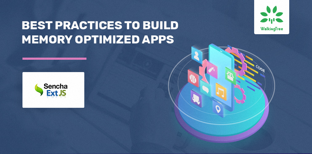 Best Practices to Build Memory Optimized Apps - WalkingTree Technologies Blog