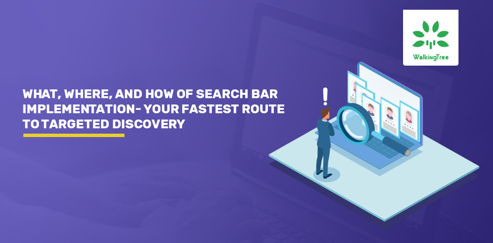 Search bar Implementation - WalkingTree Technologies