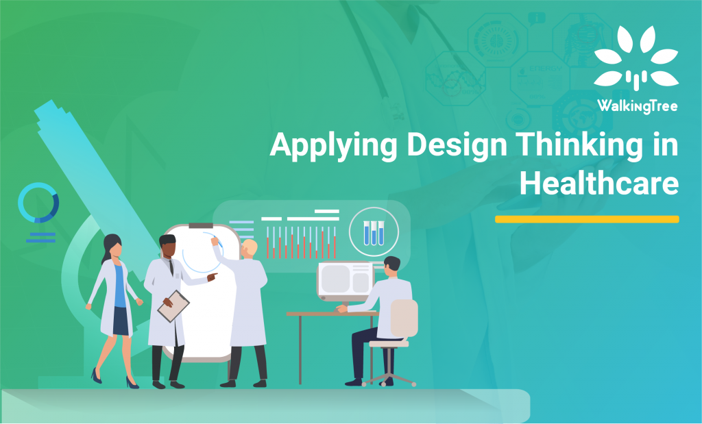 Applying Design Thinking in Healthcare