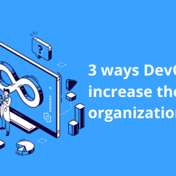 3 ways DevOps can increase the value of organizational data