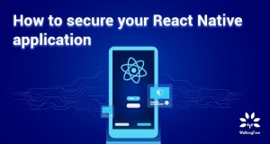 How to secure your React Native application