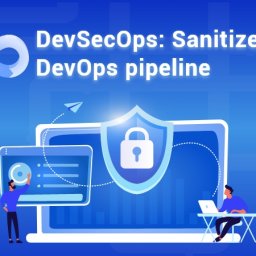 DevSecOps:‌ ‌Sanitize‌ ‌your‌ ‌DevOps‌ ‌pipeline