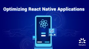 Optimizing React Native Applications
