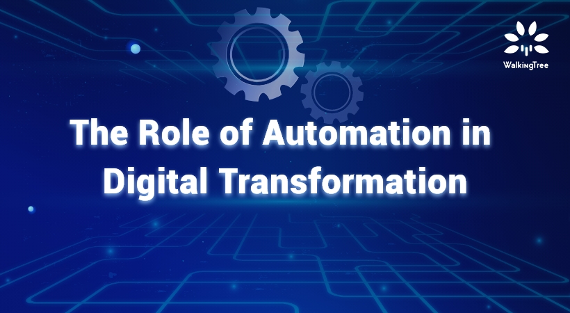 The Role of Automation in Digital Transformation