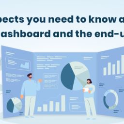 5 aspects you need to know about the dashboard and the end-user