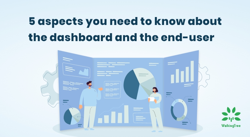 5 aspects you need to know about the dashboard and the end-user