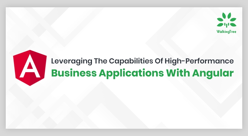 Leveraging the capabilities of high-performance business applications with Angular