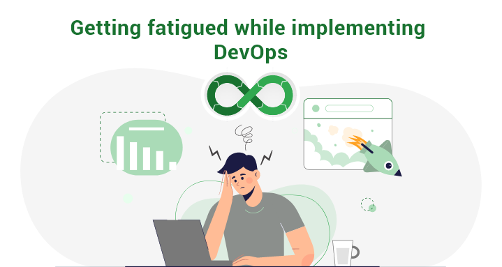 Getting fatigued while implementing DevOps