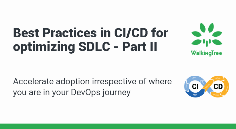 Best Practices in CI/CD for optimizing SDLC - Part II