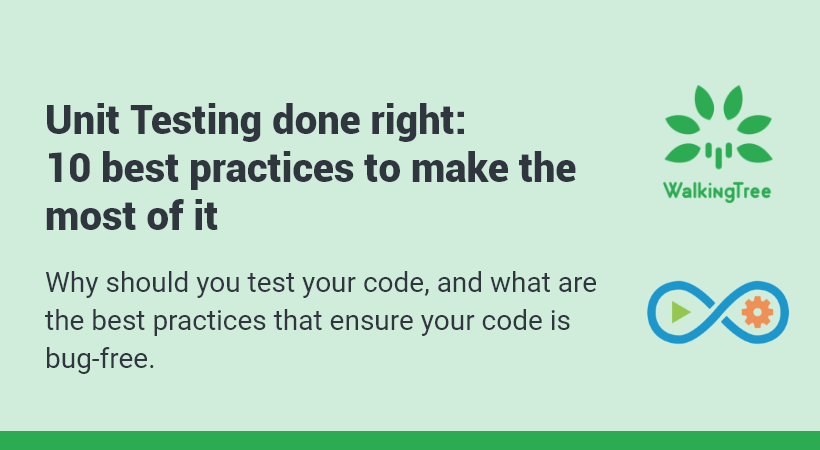 Unit Testing done right: 10 best practices to make the most of it