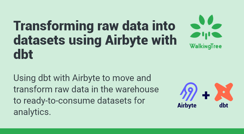 Transforming raw data into datasets using Airbyte with dbt