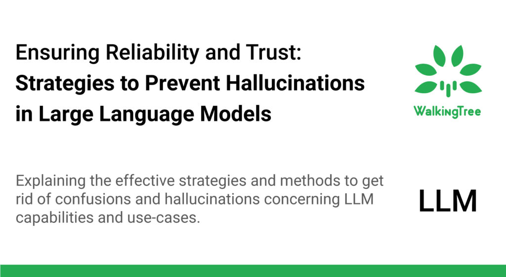 Ensuring Reliability and Trust: Strategies to Prevent Hallucinations in Large Language Models