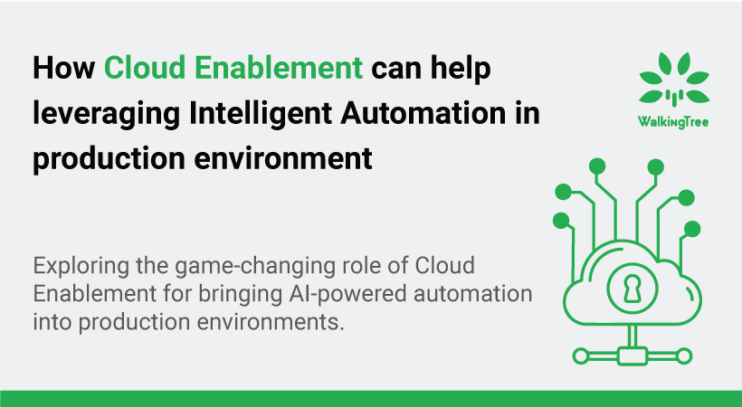 How Cloud Enablement can help leveraging Intelligent Automation in production environment