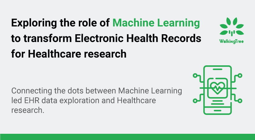 Exploring the role of Machine Learning to transform Electronic Health Records for Healthcare research