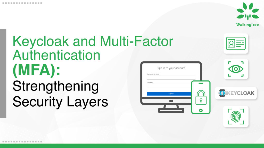 Keycloak and Multi-Factor Authentication (MFA): Strengthening Security Layers