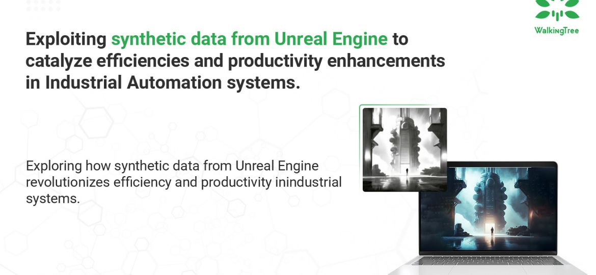 Exploiting Synthetic Data from Unreal Engine to Catalyze Efficiencies and Productivity Enhancements in Industrial Automation Systems