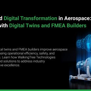 TechOps and Digital Transformation in Aerospace: Advancing with Digital Twins and FMEA Builders