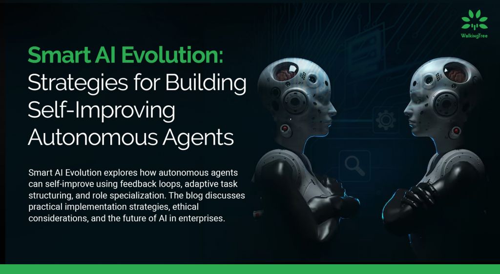 Smart AI Evolution: Strategies for Building Self-Improving Autonomous Agents 